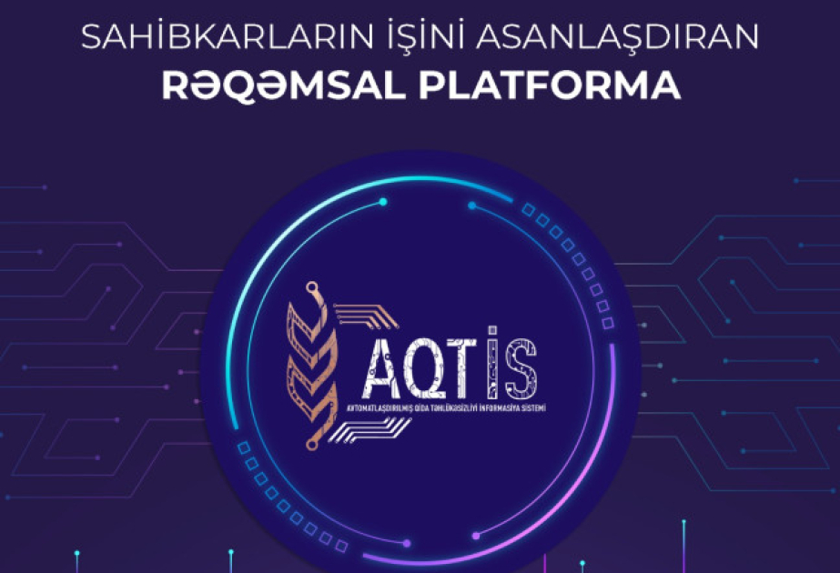 AQTA: AQTİS dövlət xidmətlərini daha sürətli, şəffaf və effektiv edən universal rəqəmsal platformadır