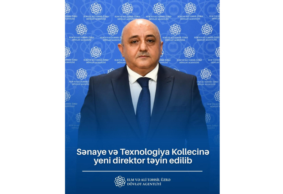Sənaye və Texnologiya Kollecinə yeni direktor təyin edilib