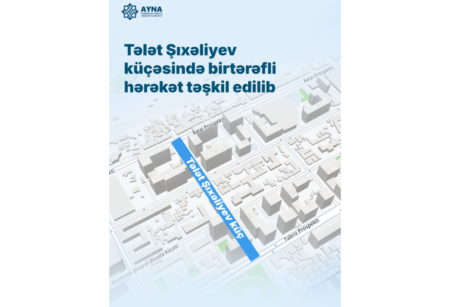 Tələt Şıxəliyev küçəsində birtərəfli hərəkət təşkil edilib