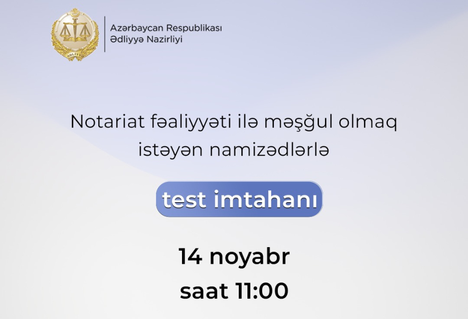 Notariat fəaliyyəti ilə məşğul olmaq istəyən namizədlər üçün imtahanın vaxtı açıqlanıb