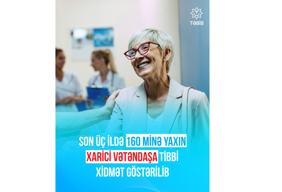 TƏBİB: Son 3 ildə 160 minə yaxın xarici vətəndaşa tibbi xidmət göstərilib
