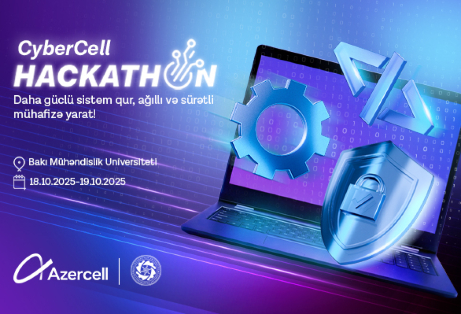 ®  Молодые таланты против киберугроз: при поддержке Azercell стартует CyberCell Hackathon