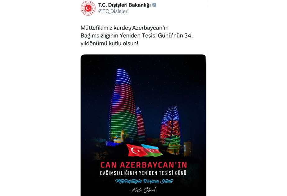 Türkiyə XİN: Qardaş Azərbaycanın Müstəqilliyinin Bərpası Gününün 34-cü ildönümü mübarək olsun