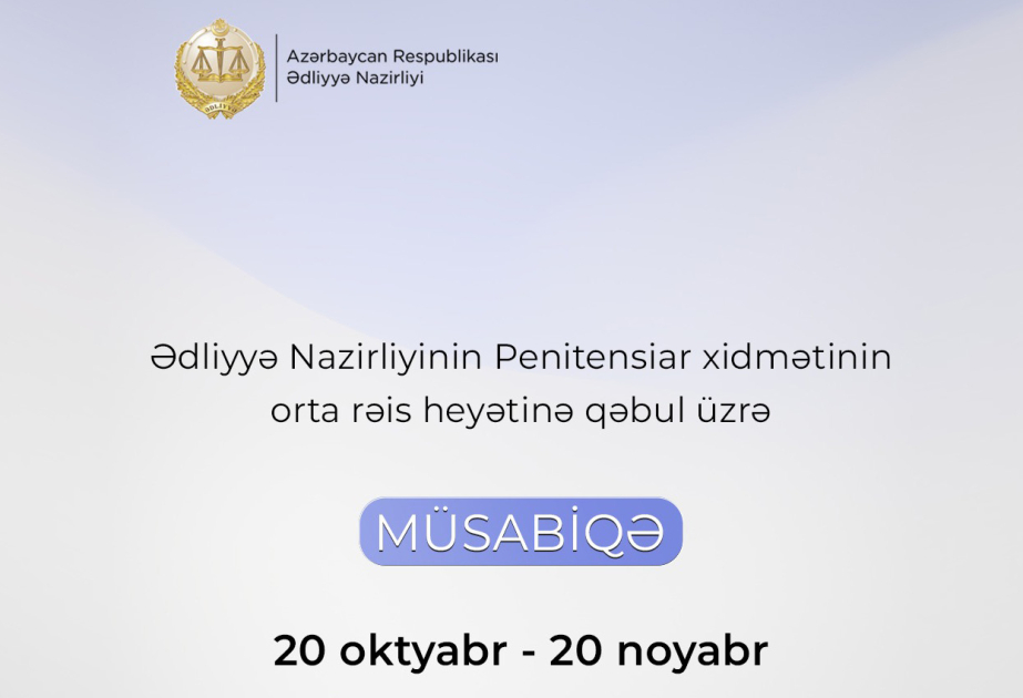 Ədliyyə Nazirliyinin Penitensiar xidmətinə qəbul üzrə müsabiqə elan edilib