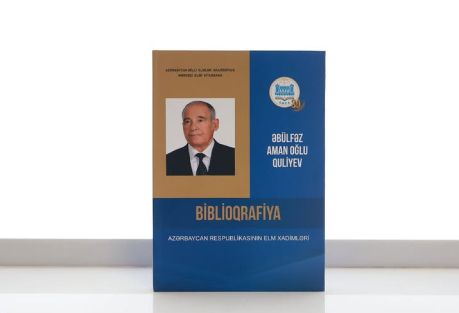 AMEA-nın müxbir üzvü Əbülfəz Quliyevin biblioqrafik göstəricisi nəşr olunub