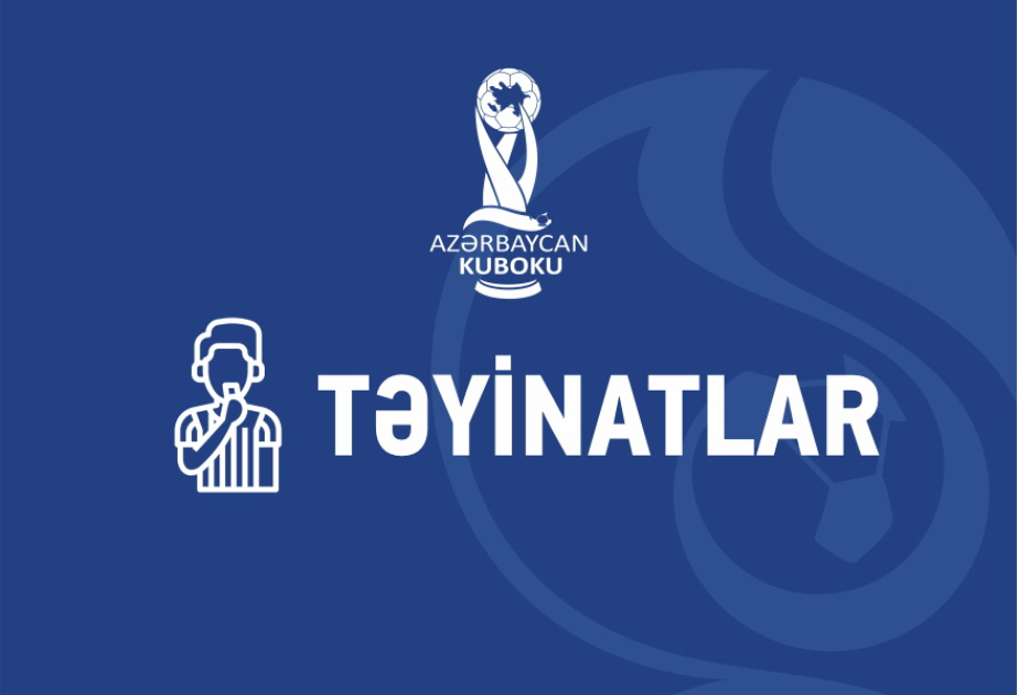 Azərbaycan Kubokunda II təsnifat mərhələsinin oyunlarının hakimləri açıqlanıb