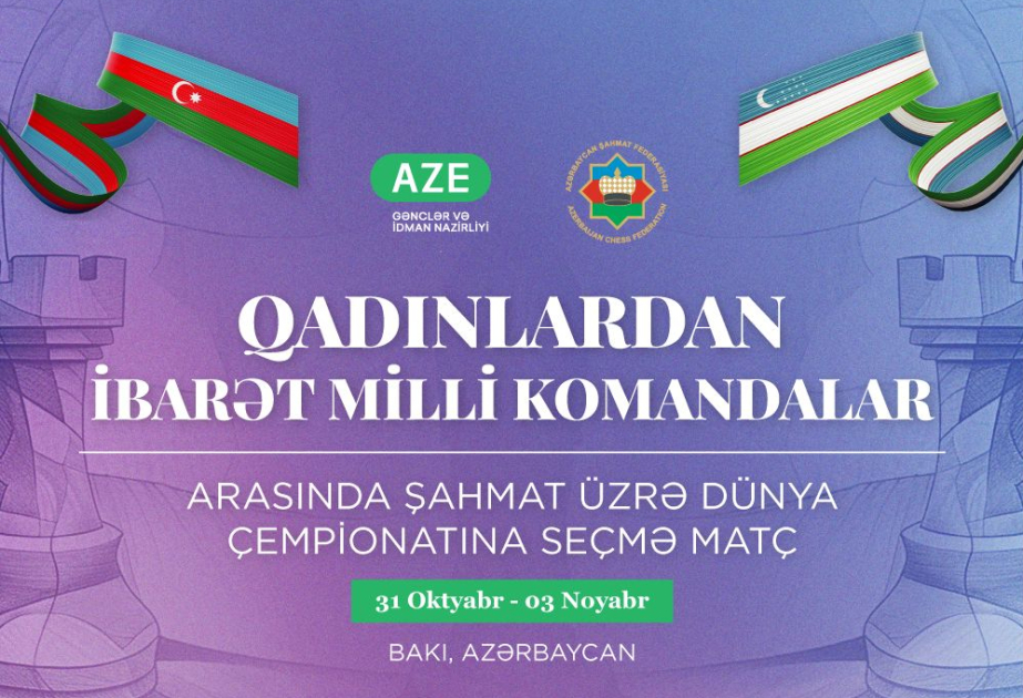 Azerbaijan's national chess team to face Uzbekistan to book spot at World Women's Team Chess Championship 2025