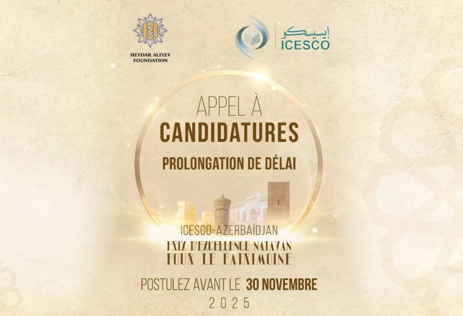 L’ICESCO et la Fondation Heydar Aliyev prolongent la date limite de dépôt des candidatures au Prix d’excellence Natavan pour le patrimoine