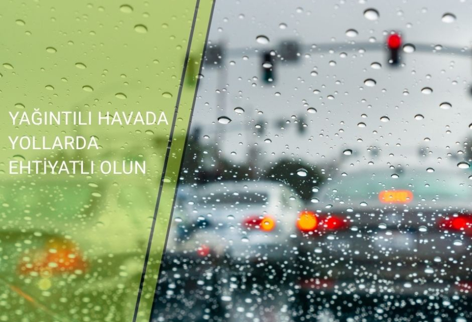 NİİM yağıntılı hava ilə bağlı sürücülərə müraciət edib