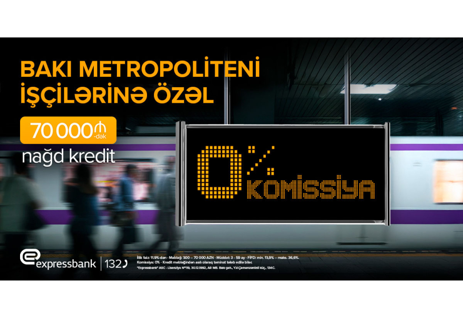 ®  “Expressbank”dan metropoliten işçilərinə - ÖZƏL TƏKLİF