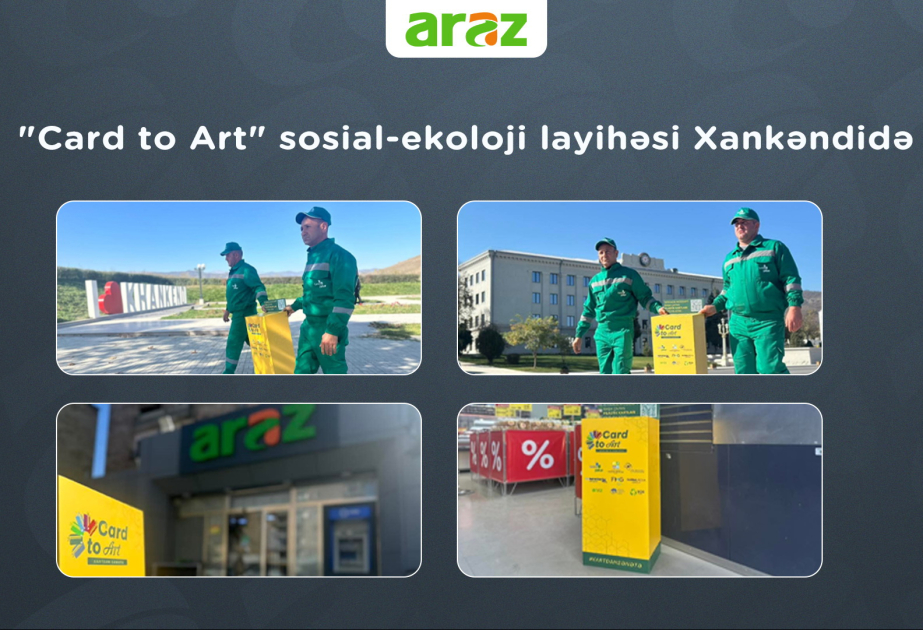 ®  “Card to Art” layihəsi “Araz”ın Xankəndi filialında