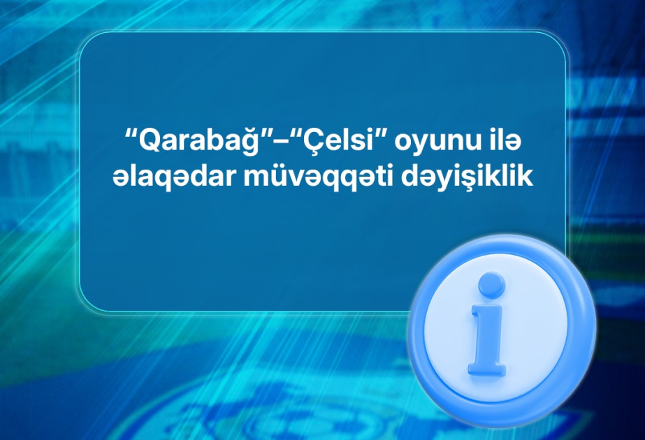 “Qarabağ”–“Çelsi” oyunu ilə əlaqədar 12 marşrut üzrə avtobusların dayanacaq yeri dəyişdirilib