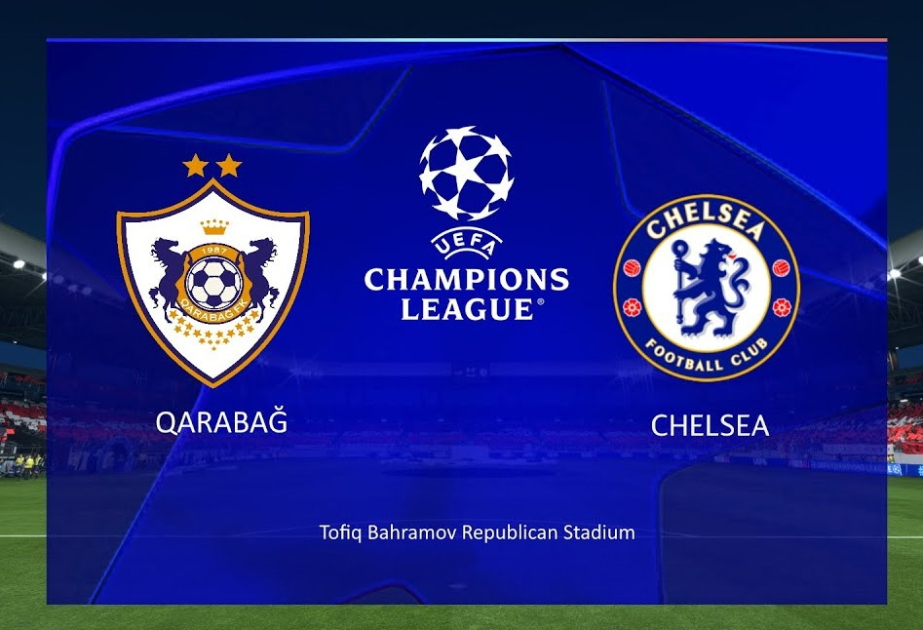 Ligue des champions : le Qarabag FK affrontera aujourd'hui Chelsea