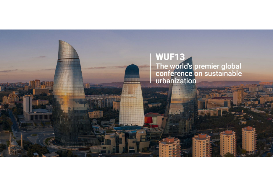 Ümumdünya Şəhər Forumu: Bakı qlobal urban inkişafın platformasına çevrilir