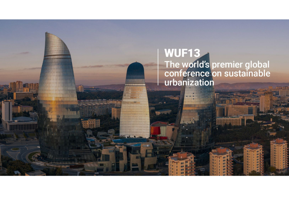 Ümumdünya Şəhərsalma Forumu: Bakı qlobal urban inkişafın platformasına çevrilir