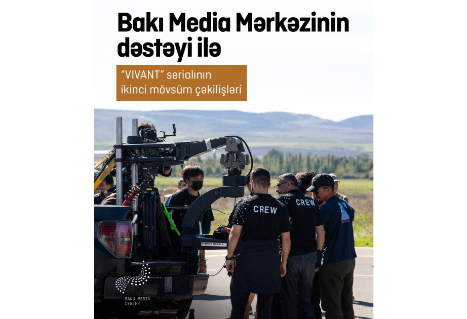 При поддержке Баку Медиа Центра в Азербайджане успешно завершены съемки сериала VIVANT