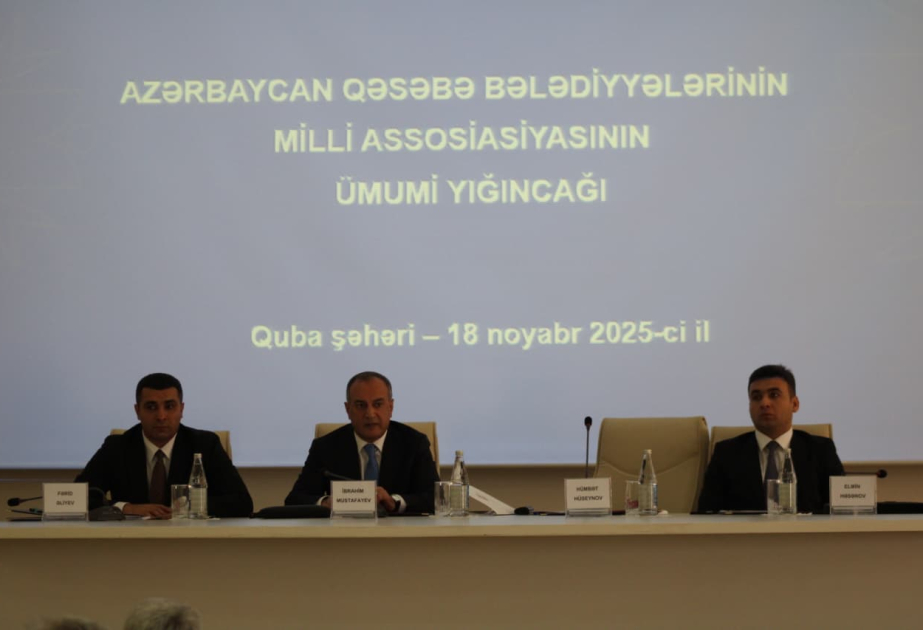Qubada Azərbaycan Qəsəbə Bələdiyyələrinin Milli Assosiasiyasının ümumi yığıncağı keçirilib YENİLƏNİB