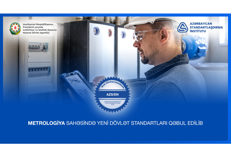 Azərbaycanda metrologiya sahəsi üzrə yeni dövlət standartları qəbul edilib