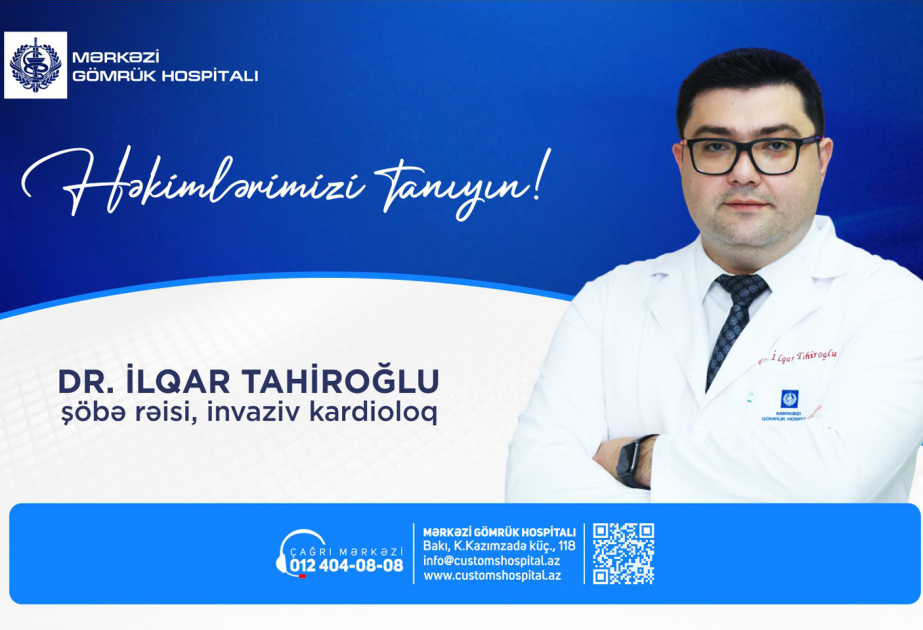 ®  Həkimlərimizi tanıyın - invaziv kardioloq İlqar Tahiroğlu