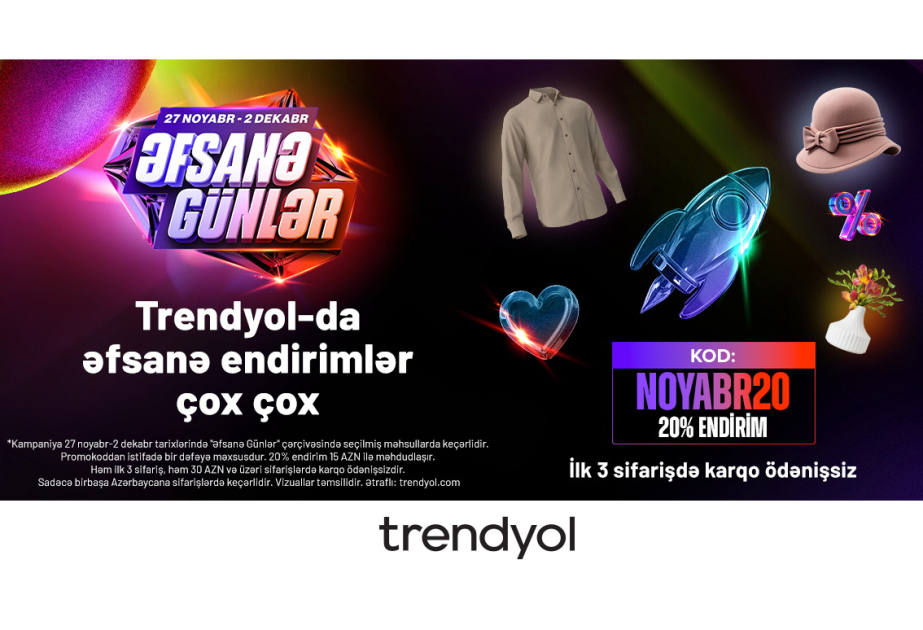 ®  Trendyol объявляет начало кампании Əfsanə günlər