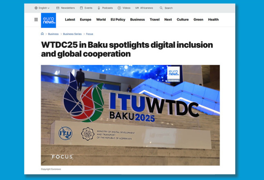 Euronews: WTDC25 in Baku spotlights digital inclusion and global cooperation