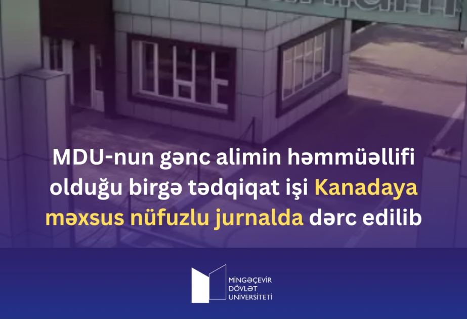 “Azəralüminium”, AzTU və MDU alimlərinin birgə tədqiqatı Kanadanın elmi jurnalında dərc edilib