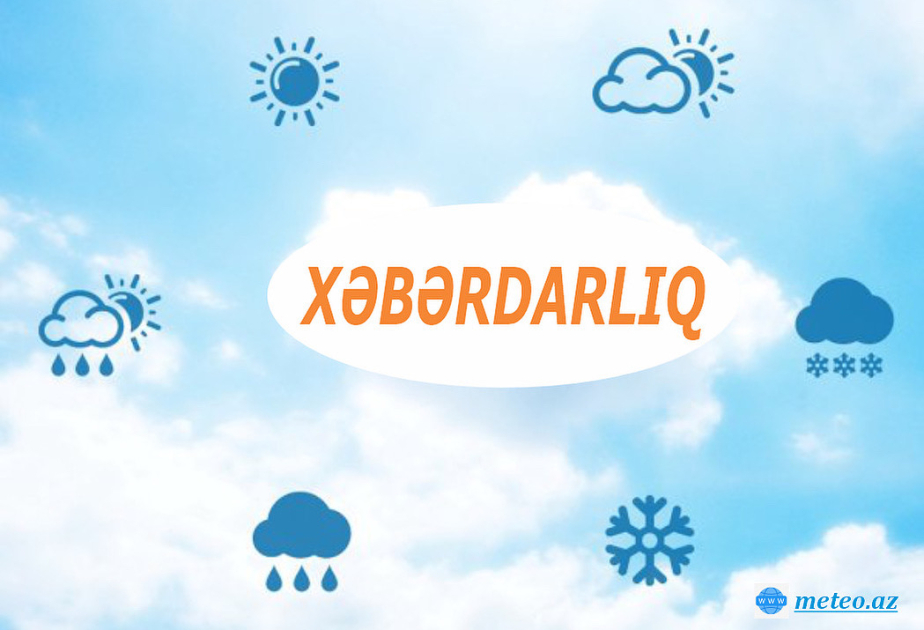 Yağıntılar intensivləşəcək, dağlıq ərazilərə qar yağacaq - XƏBƏRDARLIQ