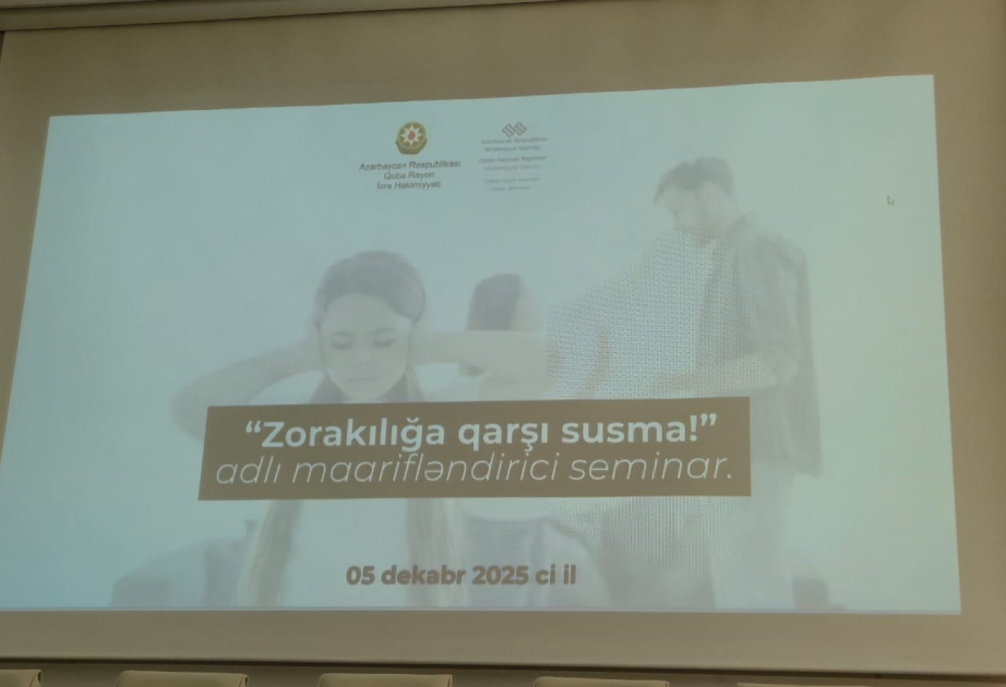 “Zorakılığa qarşı susma” - Qubada maarifləndirmə tədbiri