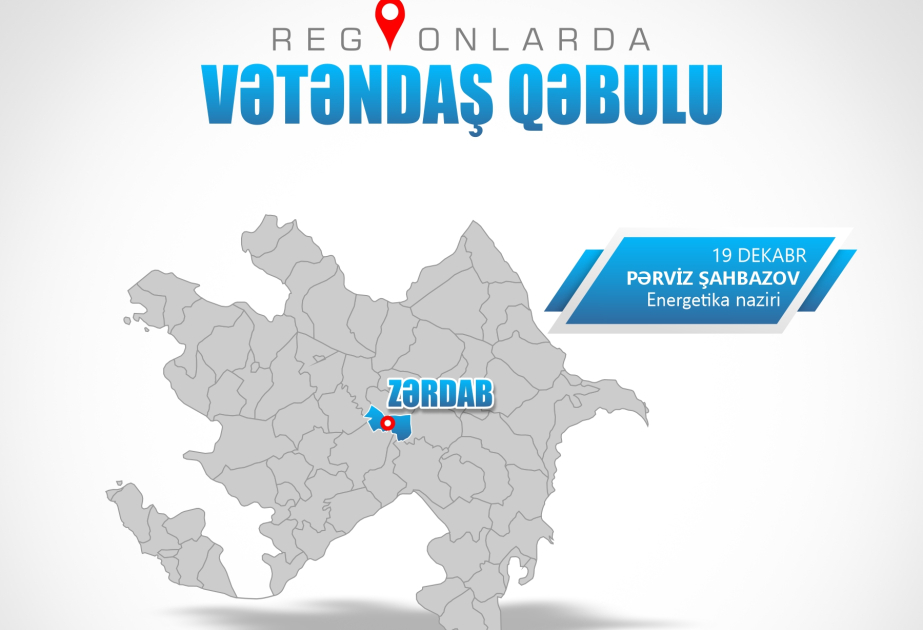 Energetika naziri Zərdabda vətəndaşlarla görüşəcək