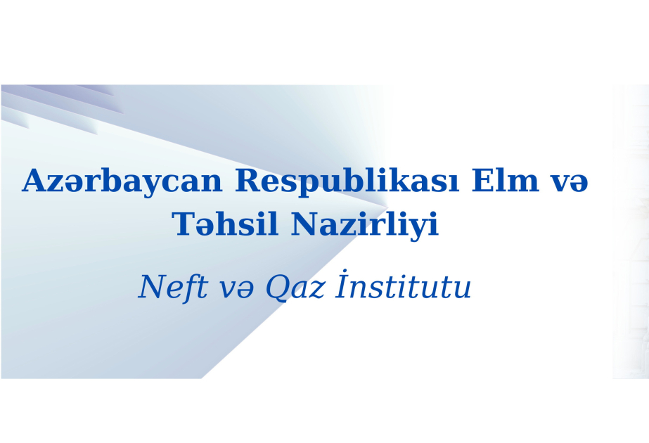 Akademik: Neft və Qaz İnstitutunda son ildə mühüm elmi nəticələr əldə edilib