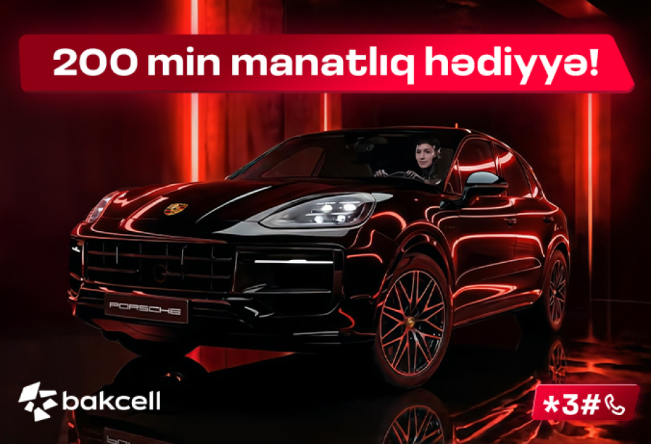 ®  “Bakcell” lotereyasının final sürprizi – “Porsche Cayenne” qalibi ola bilərsən!