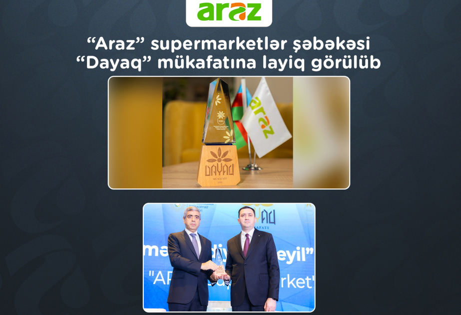 ®  “Araz” supermarketlər şəbəkəsi “Dayaq” mükafatına layiq görülüb