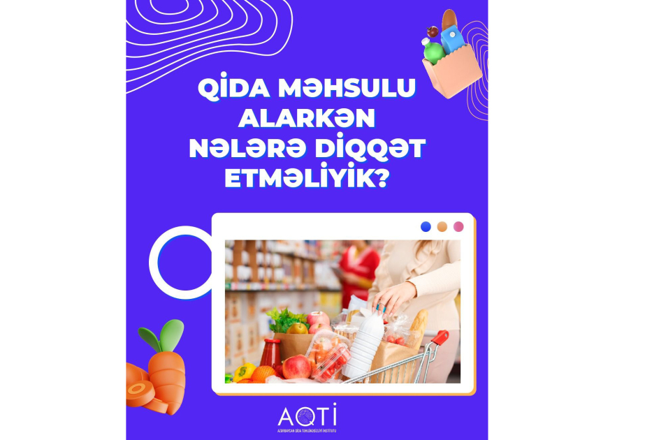 Qida məhsulu alarkən nələrə diqqət etmək lazımdır?