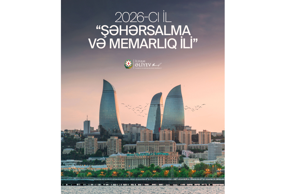 Prezident İlham Əliyev 2026-cı ilin Azərbaycanda “Şəhərsalma və Memarlıq İli” elan olunması ilə bağlı paylaşım edib