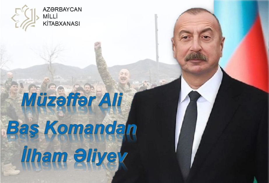Milli Kitabxanada “Müzəffər Ali Baş Komandan - İlham Əliyev” adlı sərgi açılıb