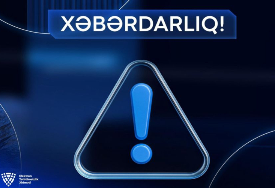 Elektron Təhlükəsizlik Xidməti: Təhlükə hər yerdədir! VİDEO