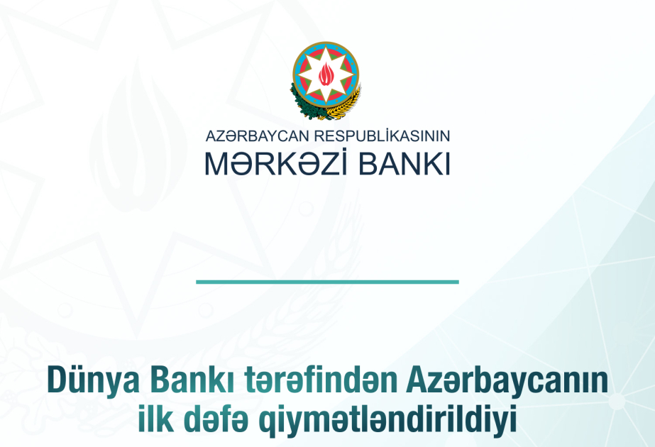 Dünya Bankının hesabatında Azərbaycanda maliyyə xidmətləri yüksək qiymətləndirilib