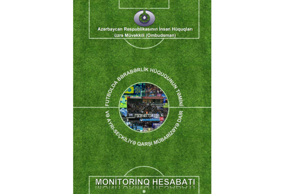 “Futbolda bərabərlik hüququnun təmini və ayrı-seçkiliyə qarşı mübarizəyə dair” Monitorinq Hesabatı hazırlanıb