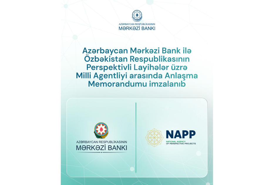 Azerbaijan’s Central Bank, Uzbekistan’s National Agency for Promising Projects sign memorandum of understanding