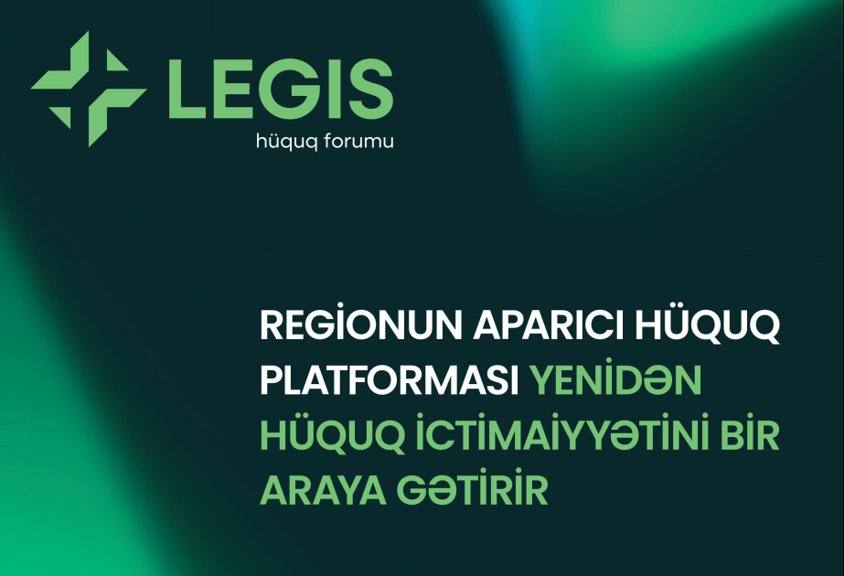 ® Fevralda “LEGIS Hüquq Forumu” keçiriləcək