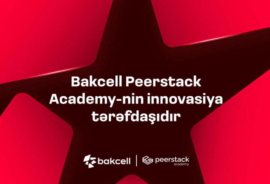 ®  Bakcell стал инновационным партнером Peerstack Academy