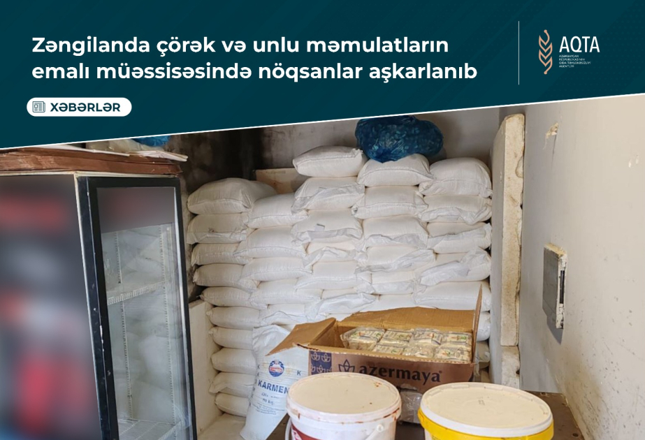 Zəngilanda çörək və unlu məmulatların emalı müəssisəsində nöqsanlar aşkarlanıb