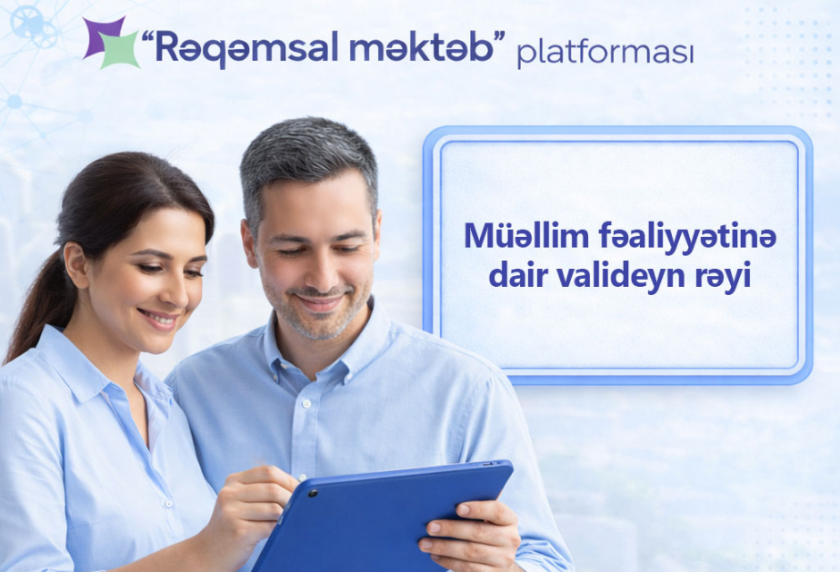 “Rəqəmsal məktəb” platforması: Müəllim fəaliyyətinə dair valideyn rəyi