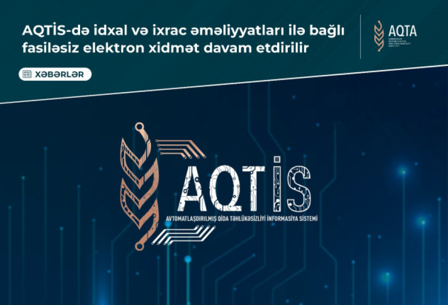 AQTİS-də idxal və ixrac əməliyyatları ilə bağlı fasiləsiz elektron xidmət davam etdirilir