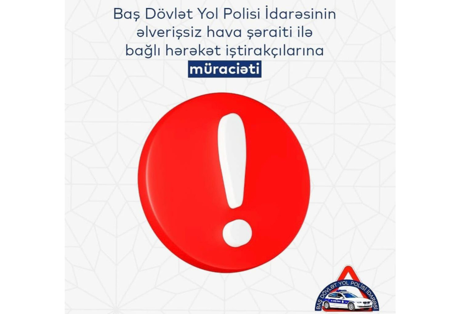 BDYPİ əlverişsiz hava şəraiti ilə əlaqədar hərəkət iştirakçılarına müraciət edib