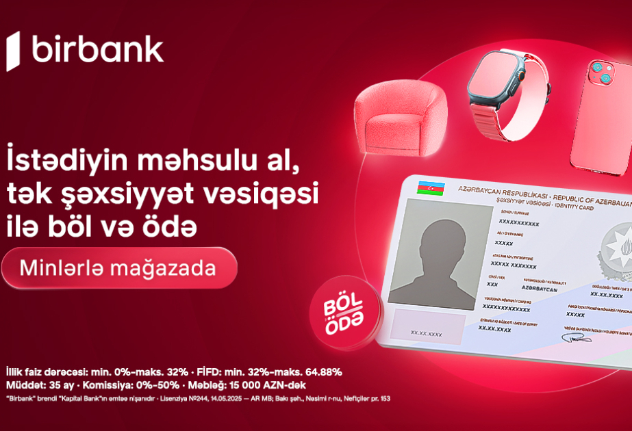 ®  “Birbank”ın “Böl-ödə” krediti ilə alış-veriş imkanlarınızı genişləndirin