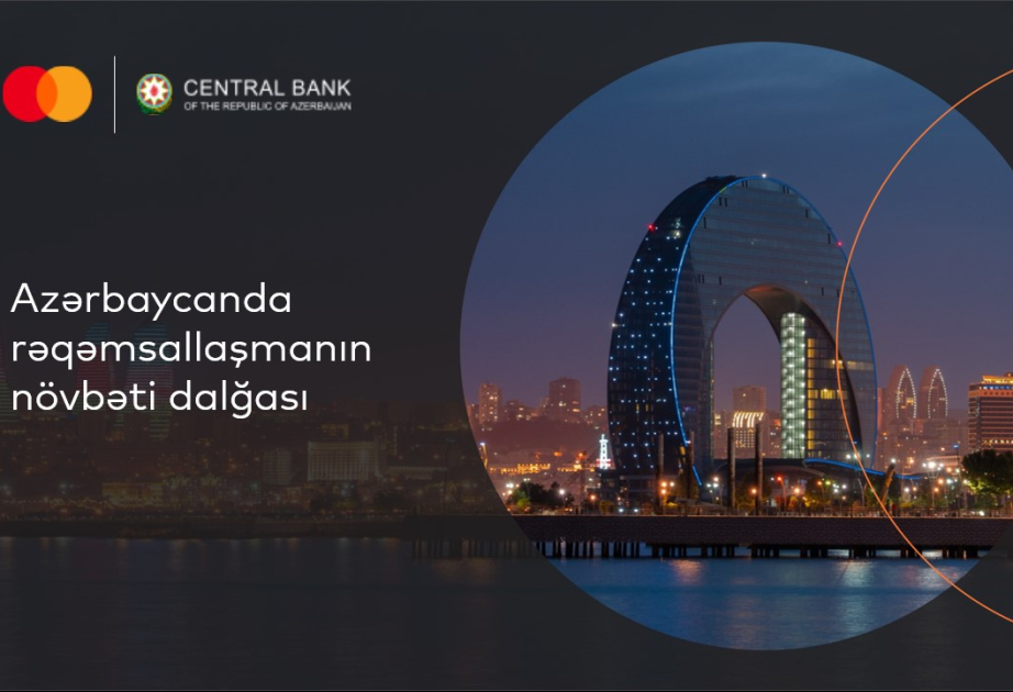 ®  “Mastercard” və Azərbaycan Mərkəzi Bankı birgə araşdırmanı təqdim edir: “Azərbaycanda rəqəmsallaşmanın növbəti dalğası”
