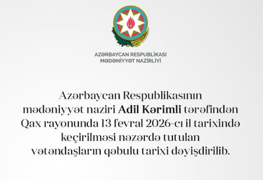 Mədəniyyət naziri tərəfindən Qaxda nəzərdə tutulan vətəndaşlarla görüşün tarixi dəyişdirilib