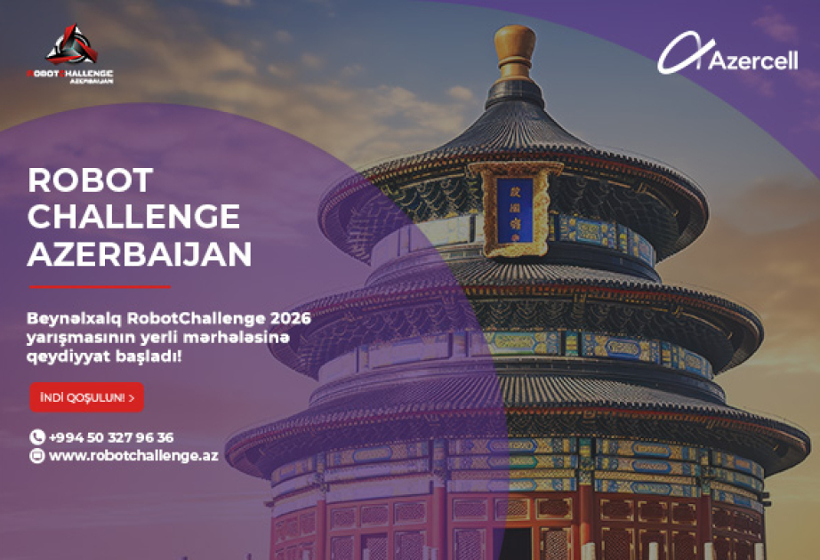 ®  “Azercell”in dəstəyi ilə “RobotChallenge 2026” üzrə Azərbaycanda milli seçim mərhələsinin hazırlıq işləri davam edir