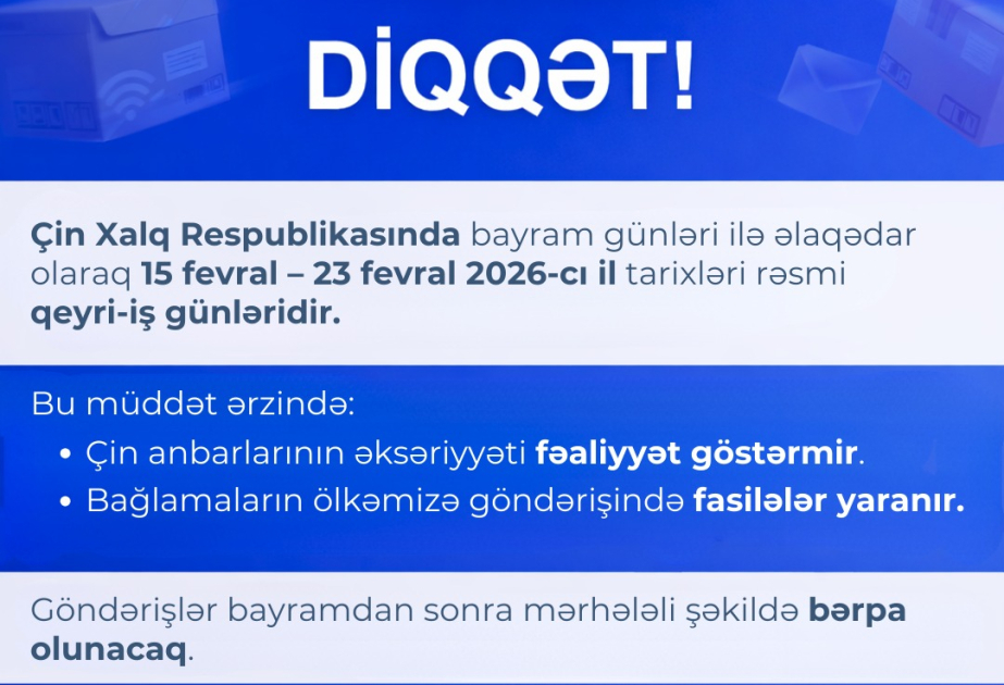 Çindən Azərbaycana göndərilən bağlamalarda gecikmələr ola bilər